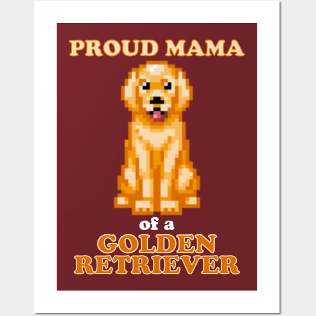 Proud Mama of a Golden Retriever Wall Art by Contentarama